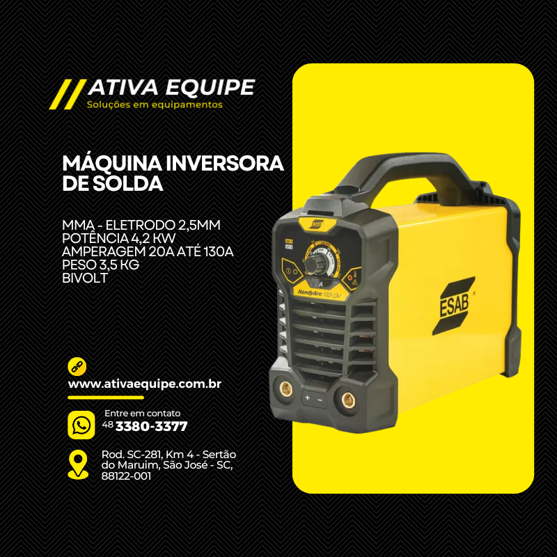 MÁQUINA DE SOLDA INVERSORA - ATIVA EQUIPE